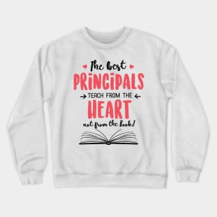 The best Principal Principals teach from the Heart Quote Crewneck Sweatshirt